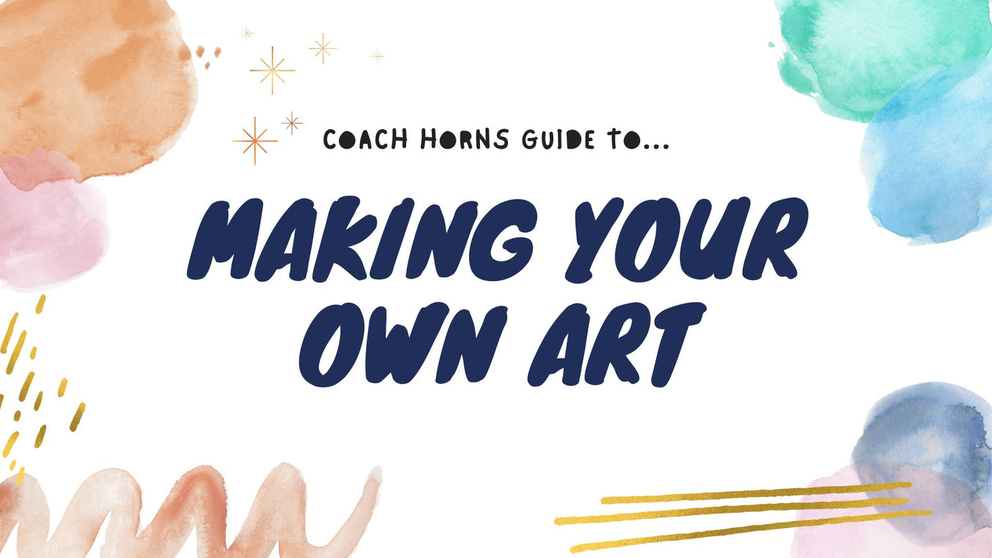 Making Your Own Artwork, a guide